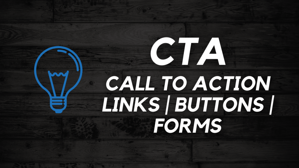 call to action - links buttons and forms on your website