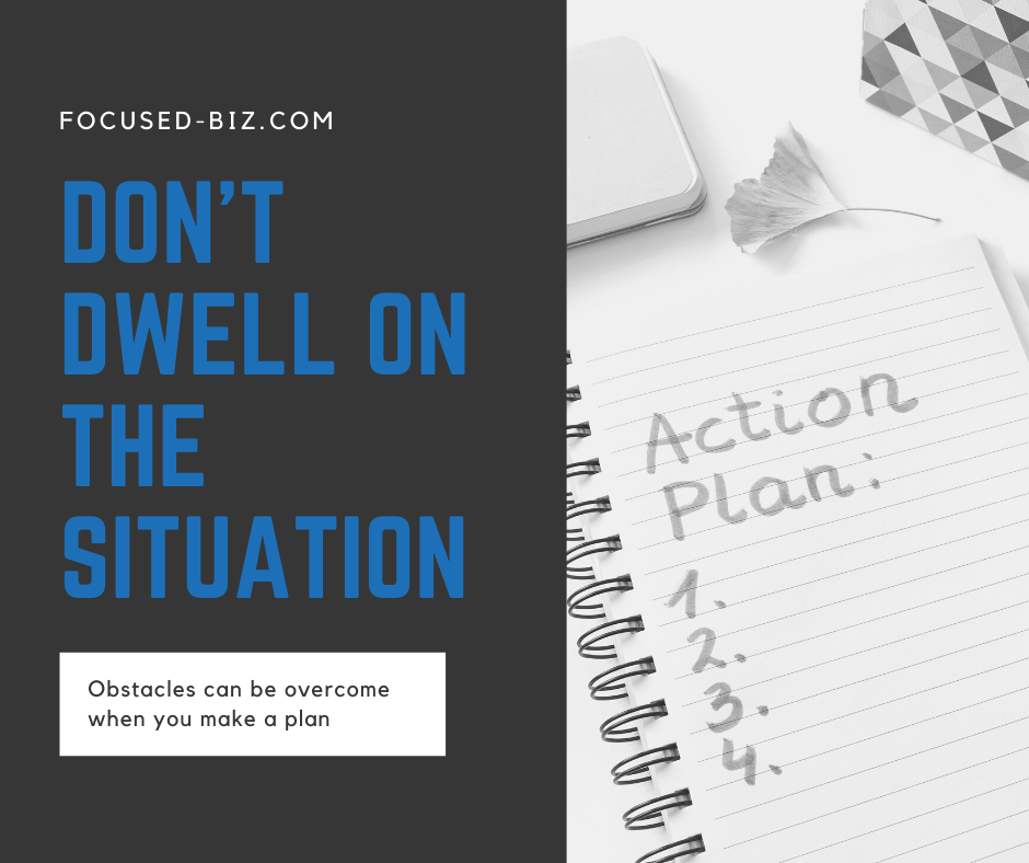 Avoid dwelling on situations, make a plan and take action